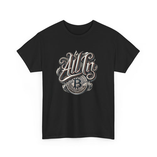 All In Bitcoin T-Shirt — Crypto Enthusiast Graphic Tee
