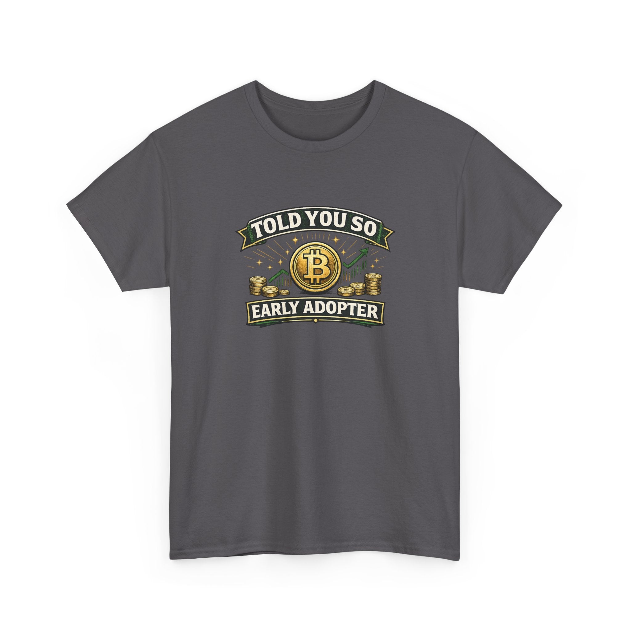 Bitcoin 'Told You So' Early Adopter T-Shirt