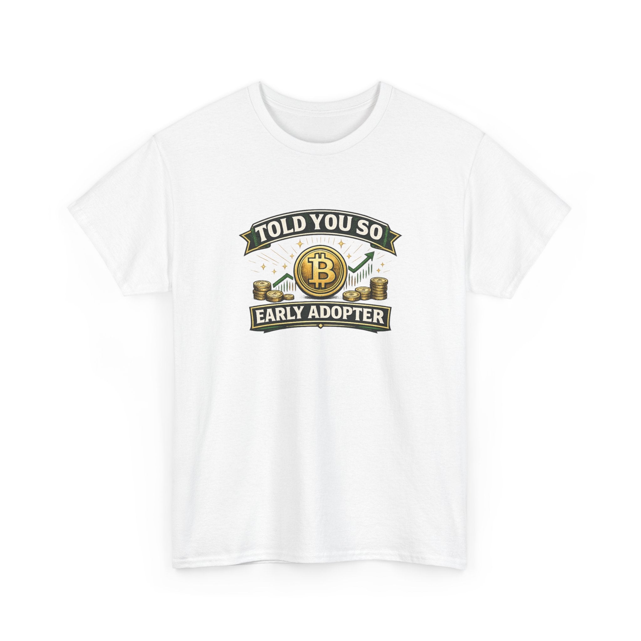 Bitcoin 'Told You So' Early Adopter T-Shirt